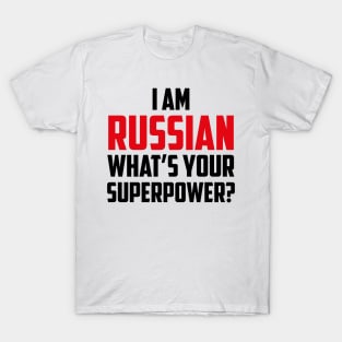 I am Russian What's Your Superpower Black T-Shirt